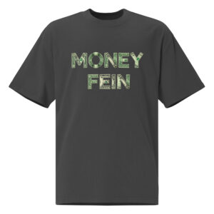 Money Fein t-shirt